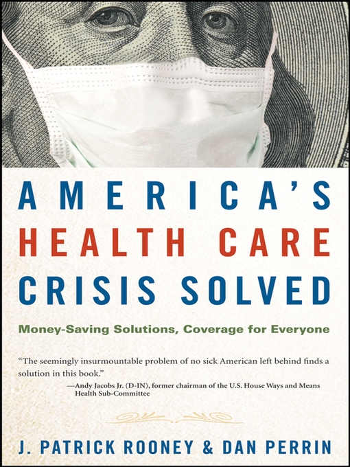 Cover image for America's Health Care Crisis Solved